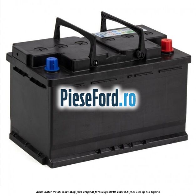 Acumulator 70 AH Start Stop Ford original Ford Kuga 2019-2023 2.5 FHEV 190 cp n/a hybrid