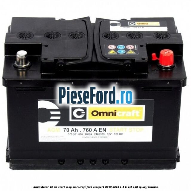 Acumulator 70 AH Start Stop Omnicraft Ford EcoSport 2019-2023 1.5 Ti-VCT 122 cp XZJF benzina