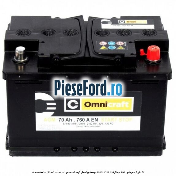 Acumulator 70 AH Start Stop Omnicraft Ford Galaxy 2015-2023 2.5 FHEV 190 cp BGCA hybrid