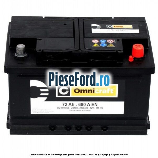 Acumulator 72 AH Omnicraft Ford Fiesta 2013-2017 1.0 80 cp P4JA, P4JB, P4JC, P4JD benzina