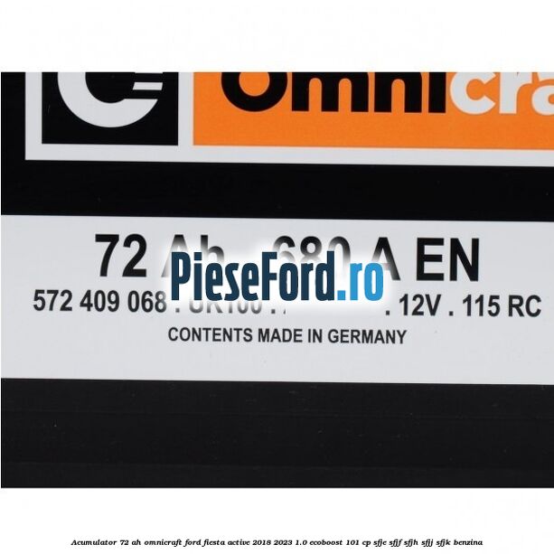 Acumulator 72 AH Omnicraft Ford Fiesta Active 2018-2023 1.0 EcoBoost 101 cp SFJE, SFJF, SFJH, SFJJ, SFJK benzina