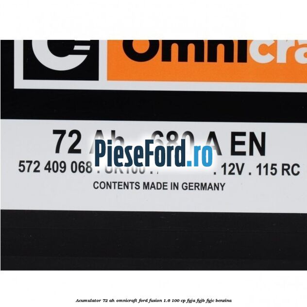 Acumulator 72 AH Omnicraft Ford Fusion 1.6 100 cp FYJA, FYJB, FYJC benzina