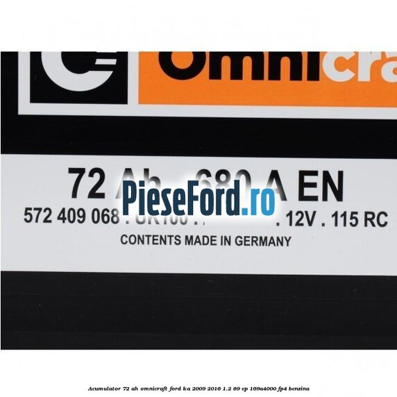 Acumulator 72 AH Omnicraft Ford Ka 2009-2016 1.2 69 cp 169A4000, FP4 benzina