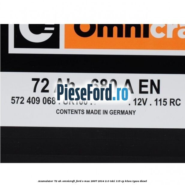 Acumulator 72 AH Omnicraft Ford S-Max 2007-2014 2.0 TDCi 115 cp KLWA, TYWA diesel