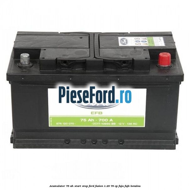 Acumulator 75 AH Start Stop Ford Fusion 1.25 75 cp FUJA, FUJB benzina