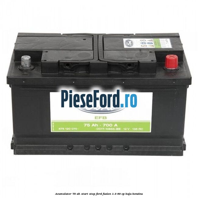 Acumulator 75 AH Start Stop Ford Fusion 1.3 60 cp BAJA benzina