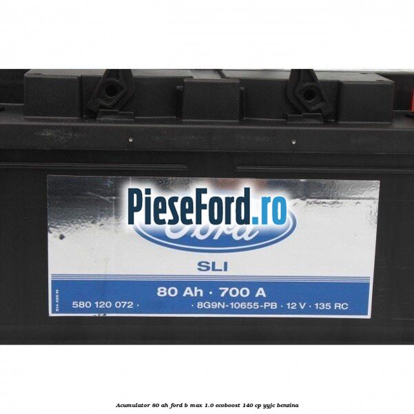 Acumulator 80 AH Ford B-Max 1.0 EcoBoost 140 cp YYJC benzina