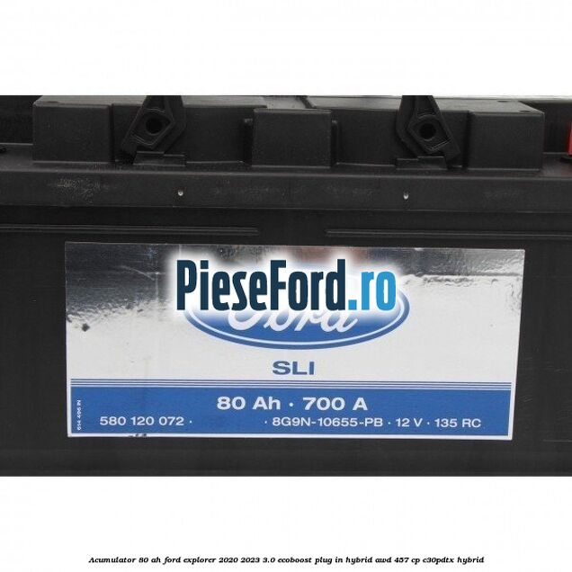 Acumulator 80 AH Ford Explorer 2020-2023 3.0 EcoBoost Plug-in Hybrid AWD 457 cp C30PDTX hybrid