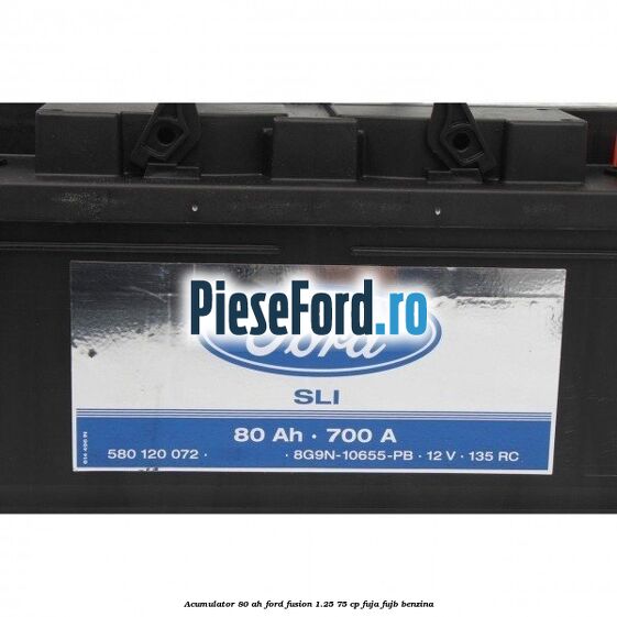 Acumulator 80 AH Ford Fusion 1.25 75 cp FUJA, FUJB benzina
