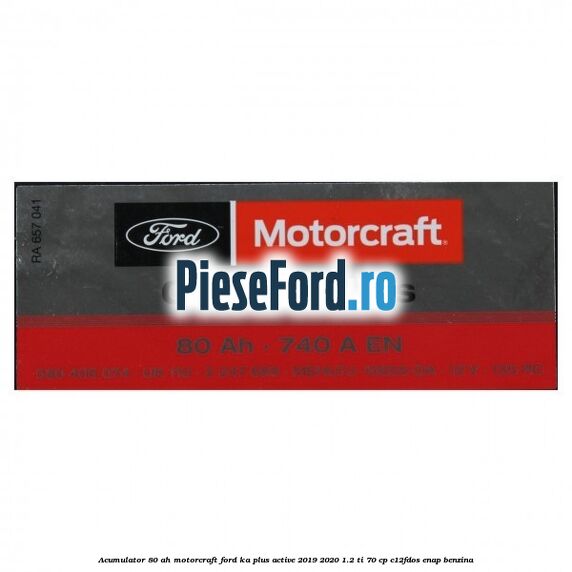 Acumulator 80 AH Motorcraft Ford Ka plus Active 2019-2020 1.2 Ti 70 cp C12FDOS, ENAP benzina