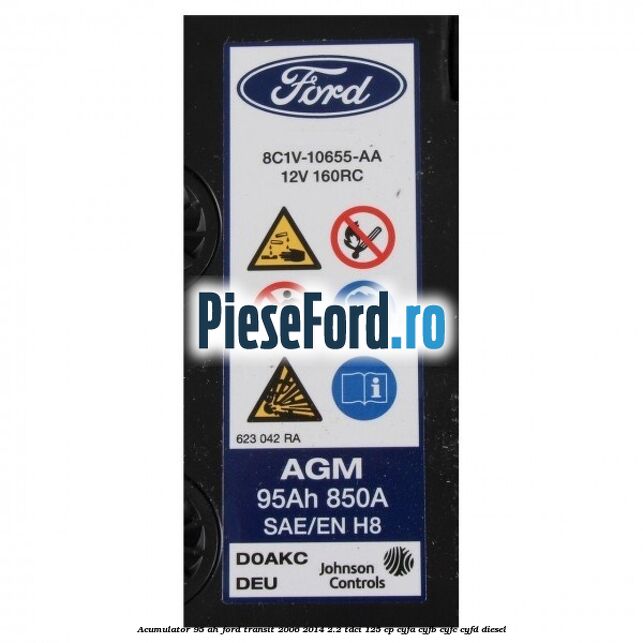 Acumulator 95 AH Ford Transit 2006-2014 2.2 TDCi 125 cp CYFA, CYFB, CYFC, CYFD diesel
