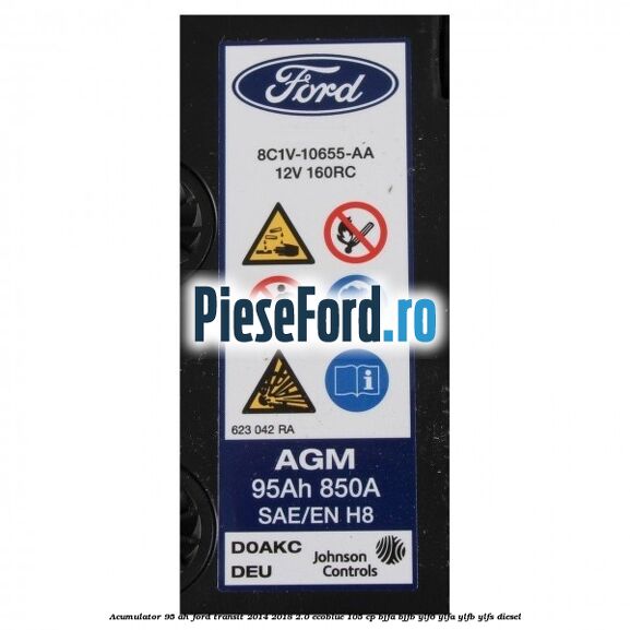 Acumulator 95 AH Ford Transit 2014-2018 2.0 EcoBlue 105 cp BJFA, BJFB, YLF6, YLFA, YLFB, YLFS diesel