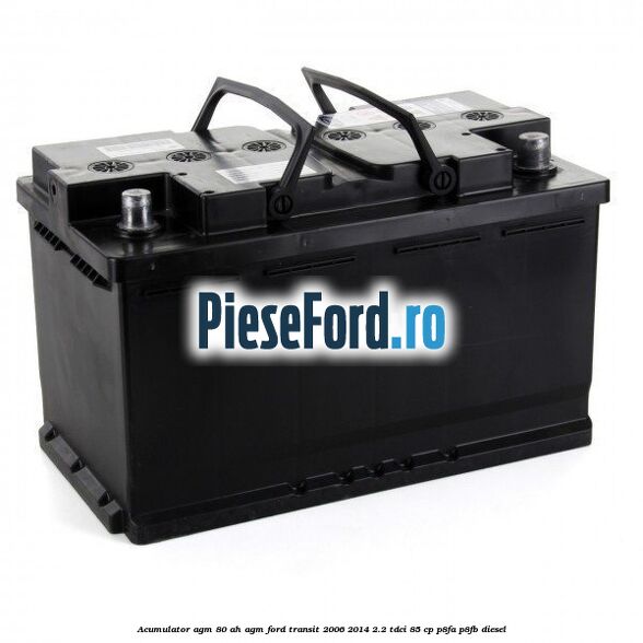 Acumulator AGM 80 AH AGM Ford Transit 2006-2014 2.2 TDCi 85 cp P8FA, P8FB diesel