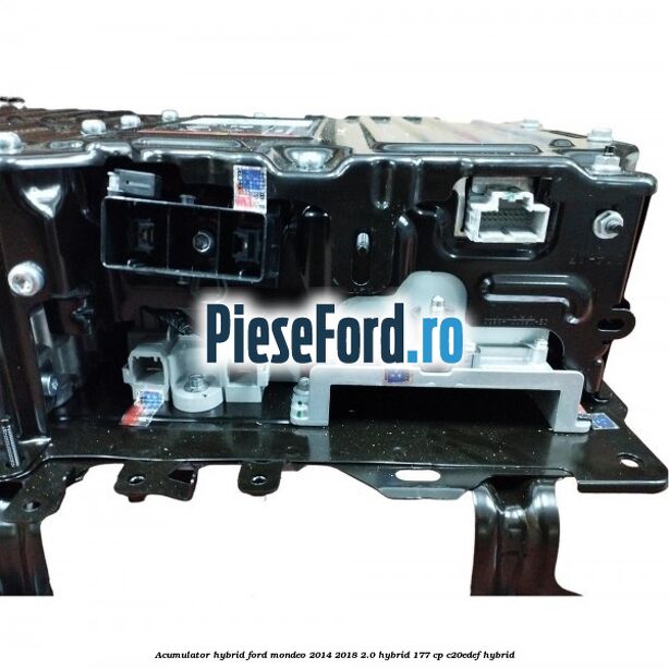 Acumulator HYBRID Ford Mondeo 2014-2018 2.0 Hybrid 177 cp Acumulator HYBRID Ford Mondeo 2014-2018 2.0 Hybrid 177 cp C20EDEF hybrid