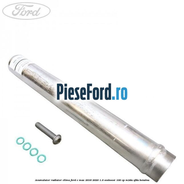 Acumulator radiator clima Ford C-Max 2016-2020 1.0 EcoBoost 100 cp M2DA, SFDA benzina