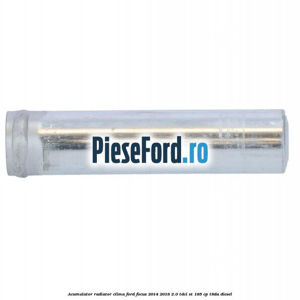 Acumulator radiator clima Ford Focus 2014-2018 2.0 TDCi ST 185 cp T8DA diesel