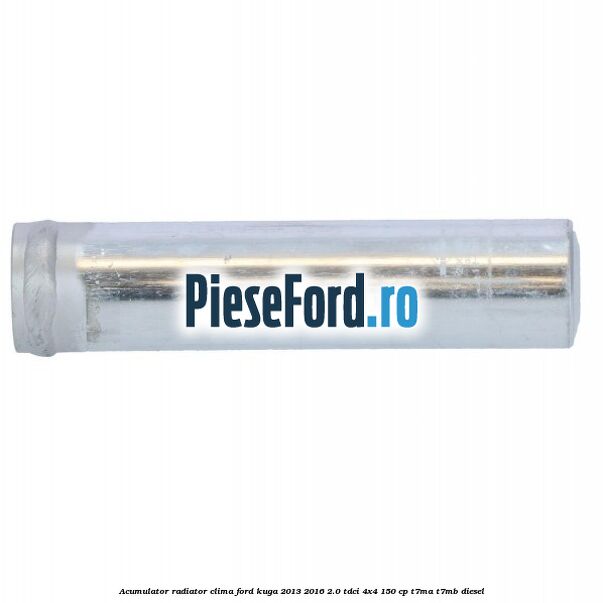 Acumulator radiator clima Ford Kuga 2013-2016 2.0 TDCi 4x4 150 cp T7MA, T7MB diesel