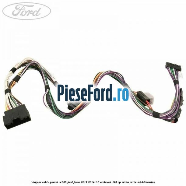 Adaptor cablu Parrot SC065 Ford Focus 2011-2014 1.0 EcoBoost 125 cp M1DA, M1DC, M1DD benzina