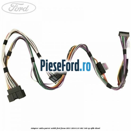 Adaptor cablu Parrot SC065 Ford Focus 2011-2014 2.0 TDCi 140 cp UFDB diesel