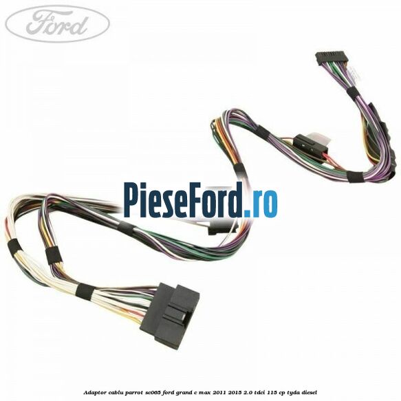 Adaptor cablu Parrot SC065 Ford Grand C-Max 2011-2015 2.0 TDCi 115 cp TYDA diesel