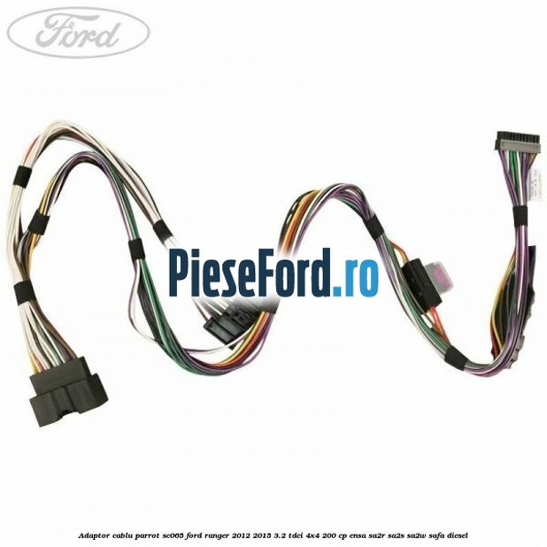 Adaptor cablu Parrot SC065 Ford Ranger 2012-2015 3.2 TDCi 4x4 200 cp ENSA, SA2R, SA2S, SA2W, SAFA diesel
