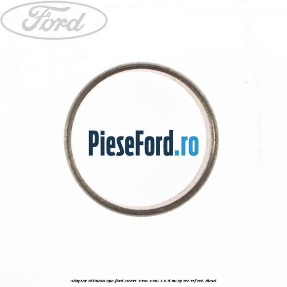 Adaptor chiulasa apa Ford Escort 1995-1998 1.8 D 60 cp RTE, RTF, RTH diesel