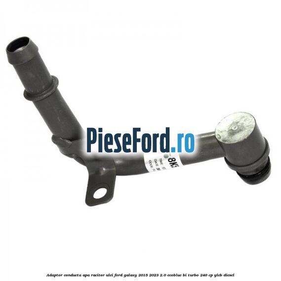 Adaptor conducta apa racitor ulei Ford Galaxy 2015-2023 2.0 EcoBlue Bi-Turbo 240 cp YLCB diesel