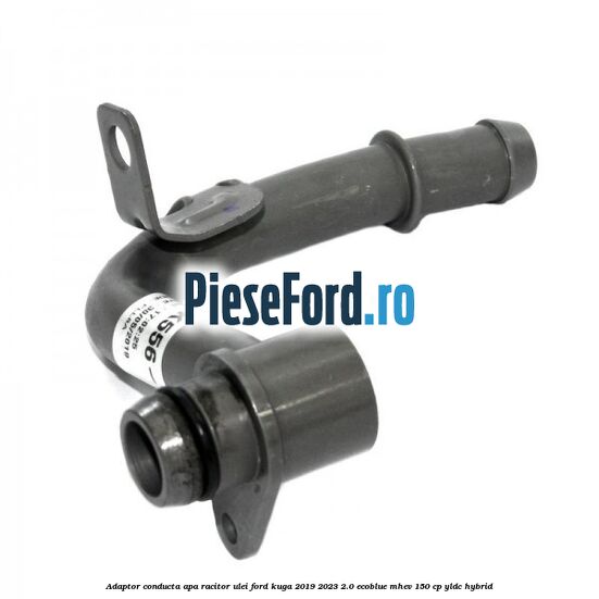 Adaptor conducta apa racitor ulei Ford Kuga 2019-2023 2.0 EcoBlue mHEV 150 cp YLDC hybrid