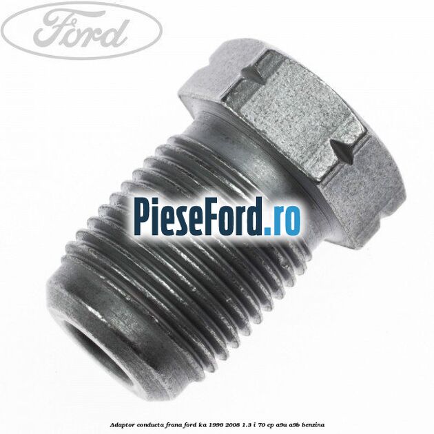 Adaptor conducta frana Ford Ka 1996-2008 1.3 i 70 cp A9A, A9B benzina