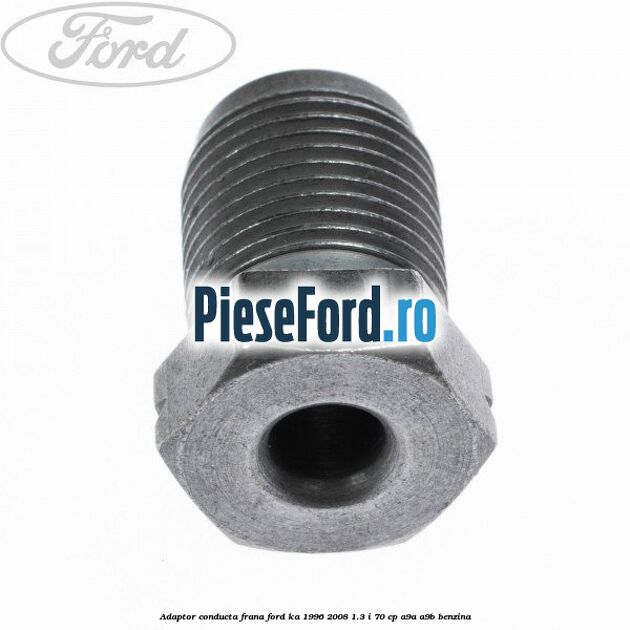 Adaptor conducta frana Ford Ka 1996-2008 1.3 i 70 cp A9A, A9B benzina