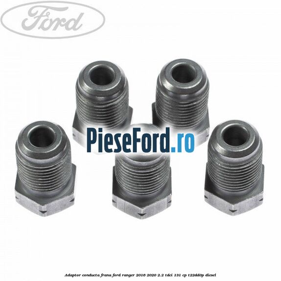 Adaptor conducta frana Ford Ranger 2016-2020 2.2 TDCi 131 cp T22DD0P diesel