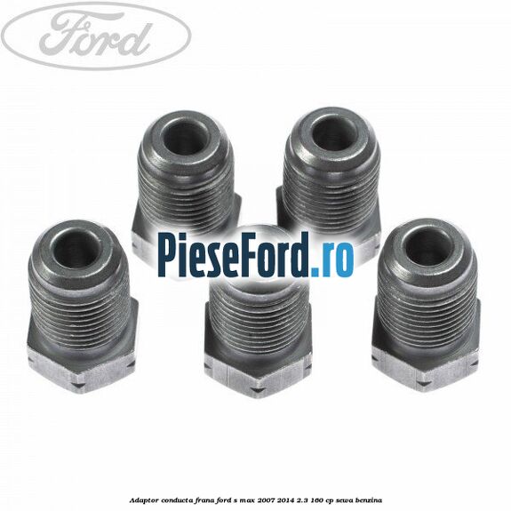 Adaptor conducta frana Ford S-Max 2007-2014 2.3 160 cp Adaptor conducta frana Ford S-Max 2007-2014 2.3 160 cp SEWA benzina