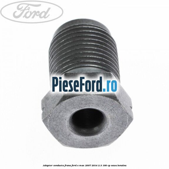 Adaptor conducta frana Ford S-Max 2007-2014 2.3 160 cp Adaptor conducta frana Ford S-Max 2007-2014 2.3 160 cp SEWA benzina