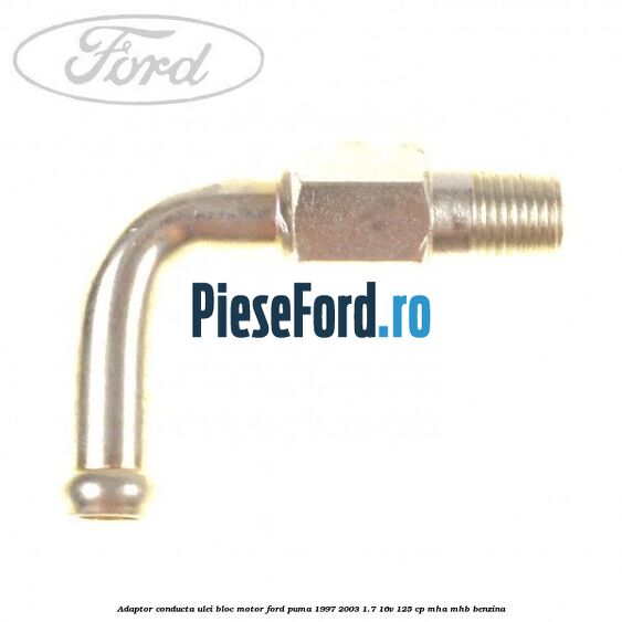 Adaptor conducta ulei bloc motor Ford Puma 1997-2003 1.7 16V 125 cp MHA, MHB benzina