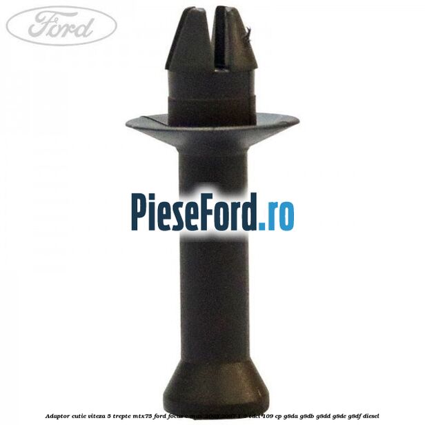 Adaptor cutie viteza 5 trepte MTX75 Ford Focus C-Max 2003-2007 1.6 TDCi 109 cp G8DA, G8DB, G8DD, G8DE, G8DF diesel