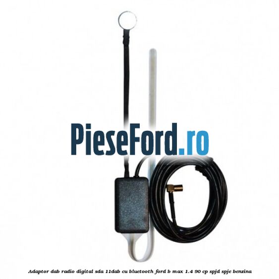 Adaptor DAB Radio Digital SDA-11DAB cu Bluetooth Ford B-Max 1.4 90 cp SPJD, SPJE benzina
