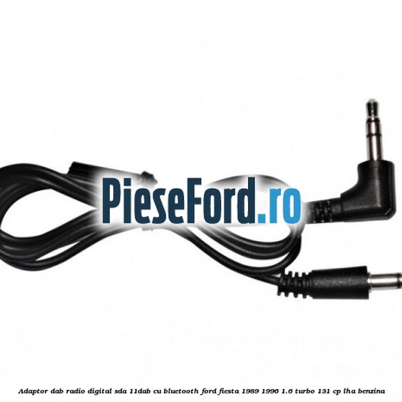 Adaptor DAB Radio Digital SDA-11DAB cu Bluetooth Ford Fiesta 1989-1996 1.6 Turbo 131 cp LHA benzina