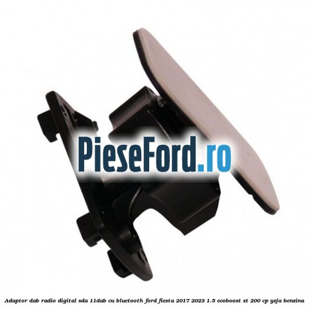 Adaptor DAB Radio Digital SDA-11DAB cu Bluetooth Ford Fiesta 2017-2023 1.5 EcoBoost ST 200 cp YZJA benzina