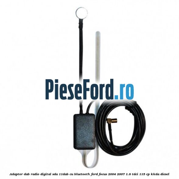 Adaptor DAB Radio Digital SDA-11DAB cu Bluetooth Ford Focus 2004-2007 1.8 TDCi 115 cp KKDA diesel