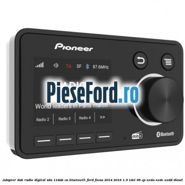 Adaptor DAB Radio Digital SDA-11DAB cu Bluetooth Ford Focus 2014-2018 1.5 TDCi 95 cp XXDA, XXDC, XXDD diesel