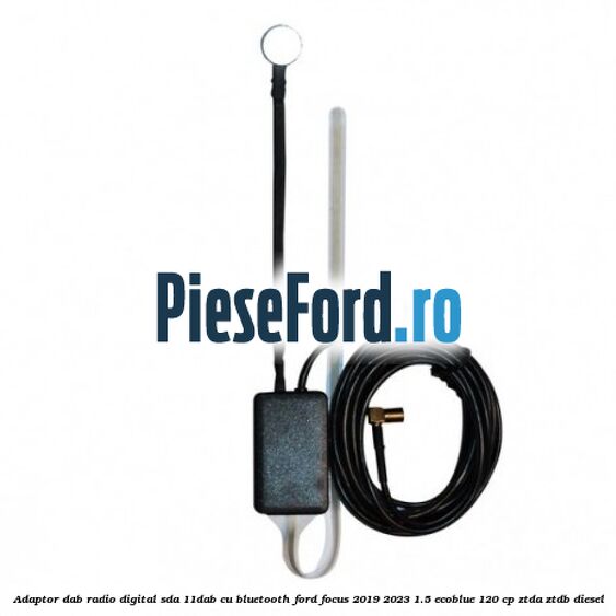Adaptor DAB Radio Digital SDA-11DAB cu Bluetooth Ford Focus 2019-2023 1.5 EcoBlue 120 cp ZTDA, ZTDB diesel