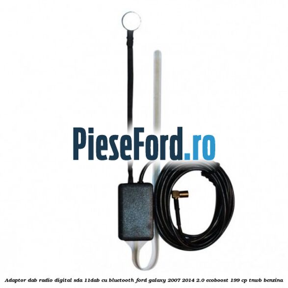 Adaptor DAB Radio Digital SDA-11DAB cu Bluetooth Ford Galaxy 2007-2014 2.0 EcoBoost 199 cp TNWB benzina