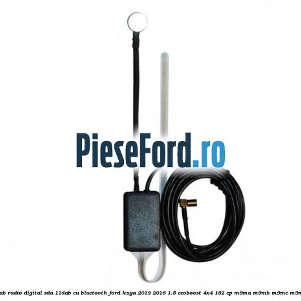 Adaptor DAB Radio Digital SDA-11DAB cu Bluetooth Ford Kuga 2013-2016 1.5 EcoBoost 4x4 182 cp Adaptor DAB Radio Digital SDA-11DAB cu Bluetooth Ford Kuga 2013-2016 1.5 EcoBoost 4x4 182 cp M9MA, M9MB, M9MC, M9MD benzina