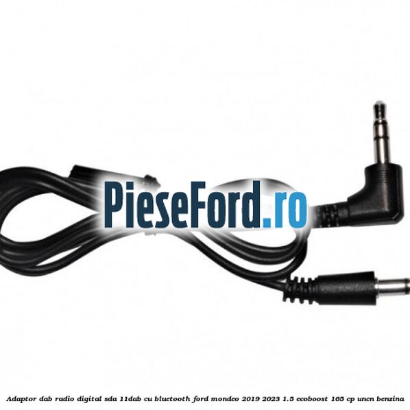 Adaptor DAB Radio Digital SDA-11DAB cu Bluetooth Ford Mondeo 2019-2023 1.5 EcoBoost 165 cp UNCN benzina
