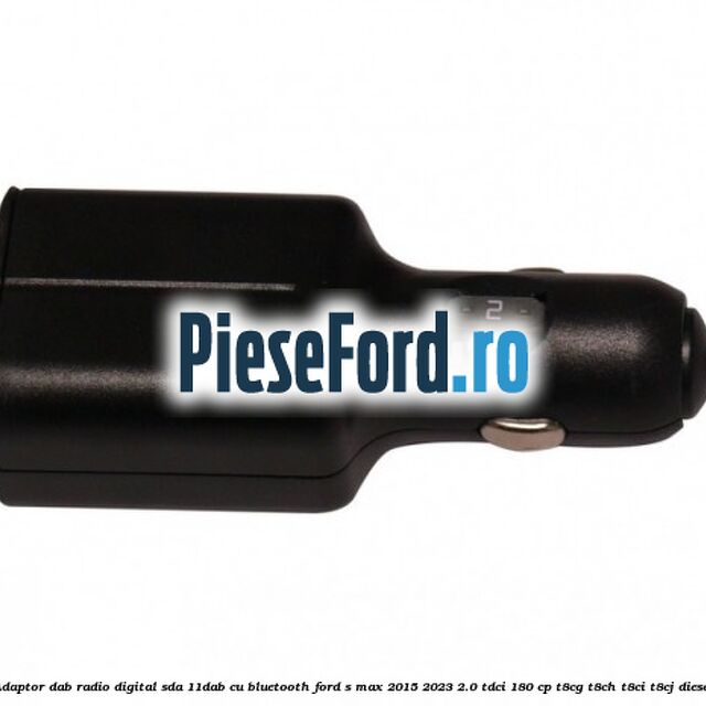 Adaptor DAB Radio Digital SDA-11DAB cu Bluetooth Ford S-Max 2015-2023 2.0 TDCi 180 cp Adaptor DAB Radio Digital SDA-11DAB cu Bluetooth Ford S-Max 2015-2023 2.0 TDCi 180 cp T8CG, T8CH, T8CI, T8CJ diesel