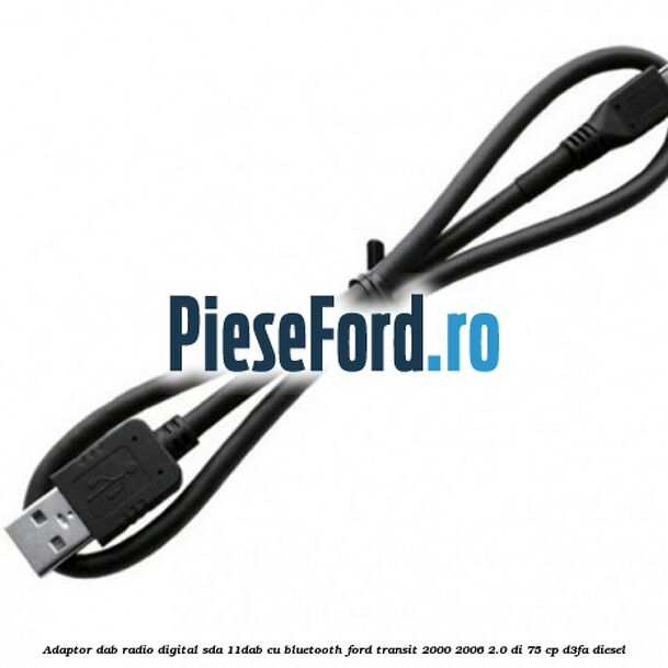 Adaptor DAB Radio Digital SDA-11DAB cu Bluetooth Ford Transit 2000-2006 2.0 DI 75 cp Adaptor DAB Radio Digital SDA-11DAB cu Bluetooth Ford Transit 2000-2006 2.0 DI 75 cp D3FA diesel