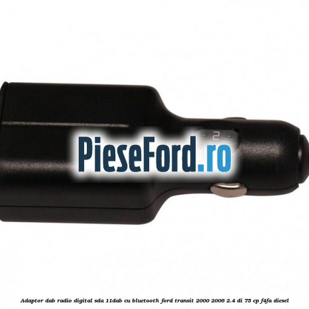 Adaptor DAB Radio Digital SDA-11DAB cu Bluetooth Ford Transit 2000-2006 2.4 DI 75 cp F4FA diesel
