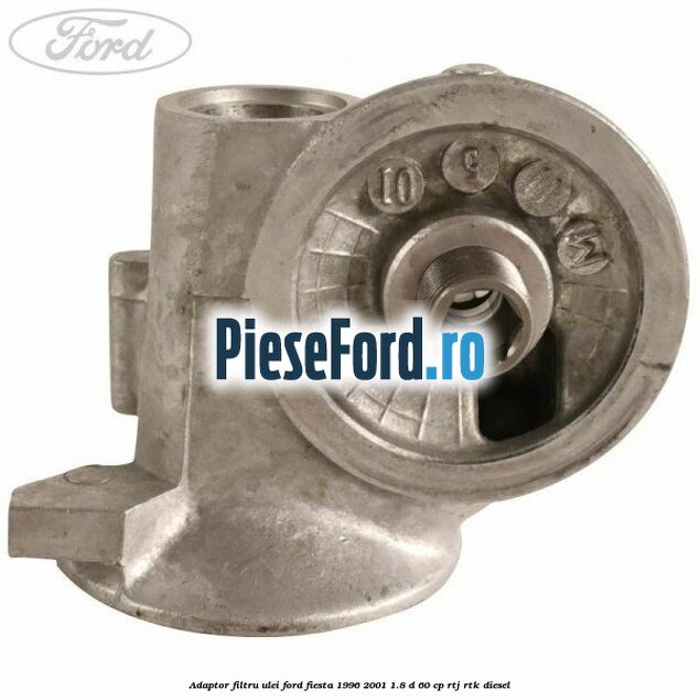 Adaptor filtru ulei Ford Fiesta 1996-2001 1.8 D 60 cp RTJ, RTK diesel