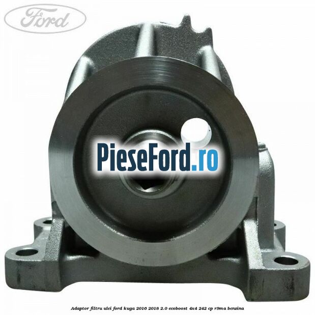Adaptor filtru ulei Ford Kuga 2016-2018 2.0 EcoBoost 4x4 242 cp Adaptor filtru ulei Ford Kuga 2016-2018 2.0 EcoBoost 4x4 242 cp R9MA benzina