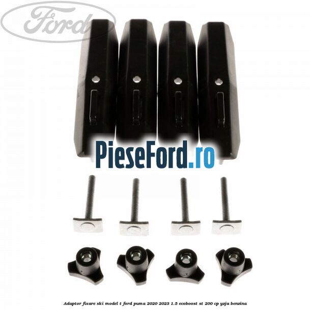 Adaptor fixare ski model T Ford Puma 2020-2023 1.5 EcoBoost ST 200 cp YZJA benzina